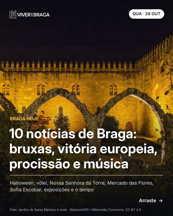 🗞️ BRAGA HOJE | 10 notícias de quarta, 28 de outubro Arraste 👉 e salve para não perder nada. 1️⃣ 👻 SEXTA, 30/…