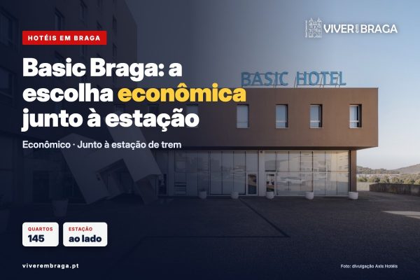 Basic Braga By Axis A Escolha Pratica E Economica Ao Lado Da Estacao