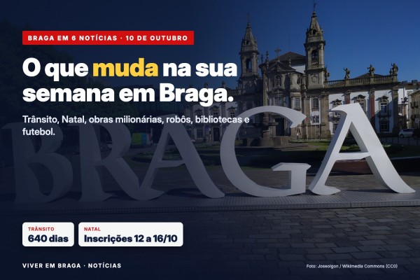 Braga Em 6 Noticias 10 De Outubro