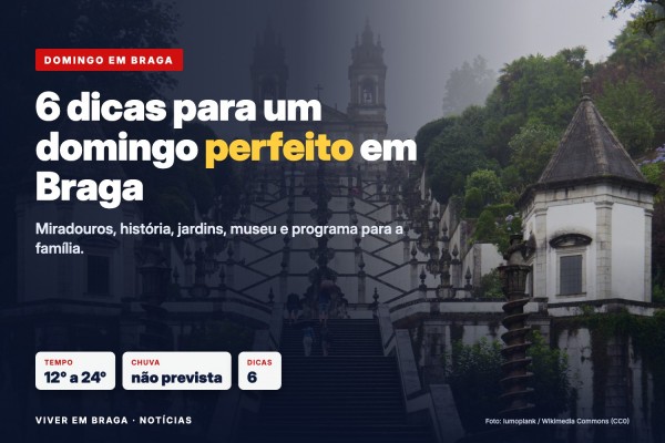 Domingo Em Braga 6 Dicas Para Aproveitar O Dia