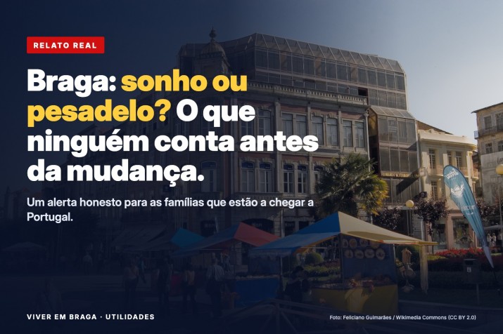 Braga - Sonho ou Pesadelo? – Viver em Braga