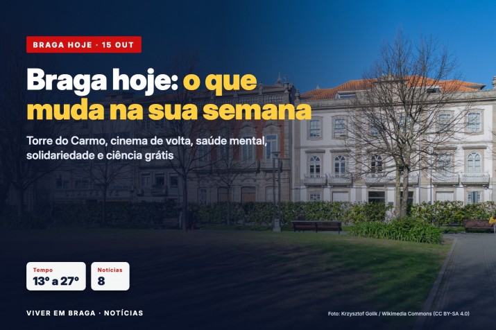 Braga hoje: visitas à torre do Carmo, cinema de volta, saúde mental e solidariedade – Viver em Braga
